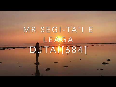 DjTai684 Mr Segi Ta'i E Leaga