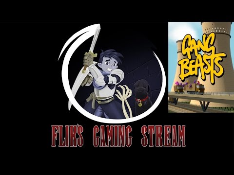 Flik's Gaming Stream 27/2/17 - Gang Beasts