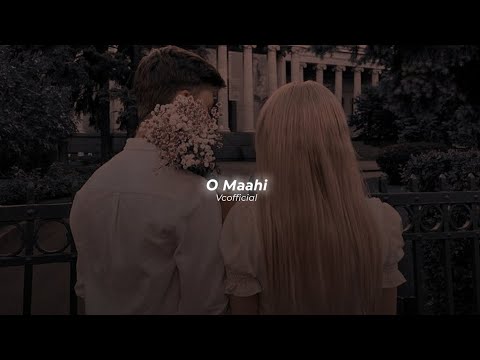 O Maahi [Slowed+Reverb] - Arijit Singh | Irshad Kamil, Pritam | Dunki | Vcofficial|
