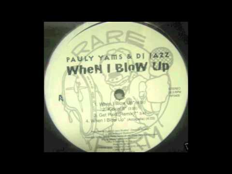 Pauly Yams & DJ Jazz - When I Blow Up (Odd Goons Remix)