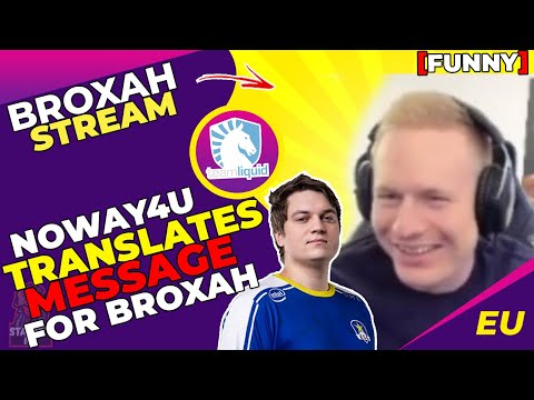 NoWay4U Translates Toxic Message for TL Broxah [FUNNY]