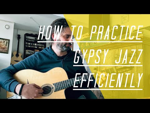 How to practice Gypsy Jazz guitar efficiently - Dos and Don'ts