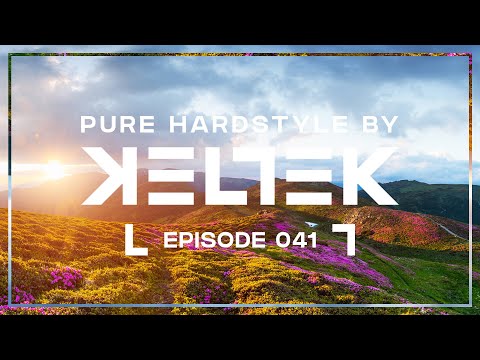 KELTEK Presents Pure Hardstyle | Episode 41