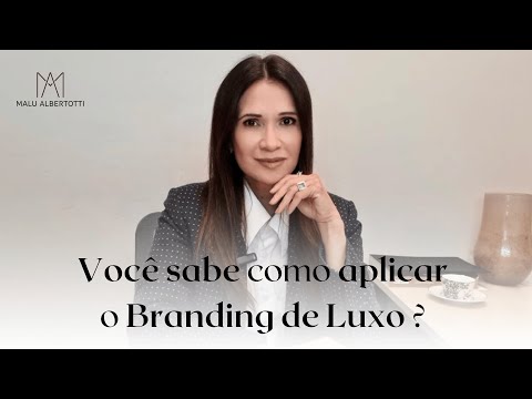 COMO APLICAR O BRANDING DE LUXO NA MINHA MARCA?