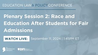 Click to play: Plenary Session 2: Race and Education After Students for Fair Admissions