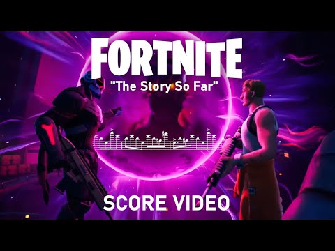 Fortnite: The Story So Far Score Video