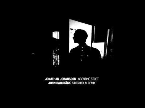 Jonathan Johansson - Stockholm (John Dahlbäck Remix)