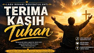 Download lagu Lagu Rohani Terbaru 2026 Sangat Menyentuh Hati 🎵 Terima Kasih Tuhan | Lagu Kristen Penuh Syukur mp3