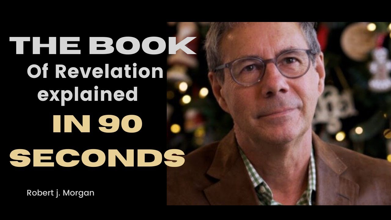 Robert J. Morgan explains Revelation in 90 seconds