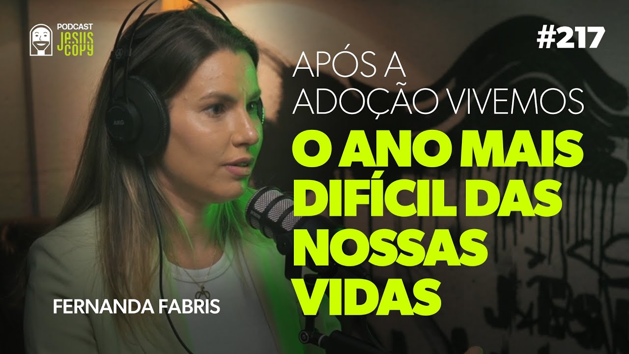 MÃE POR AMOR (Fernanda Fabris) - os desafios de ter adotado 5 filhos - Podcast JesusCopy #217