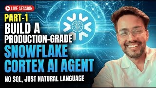 Lecture 50 | Build A Production Grade Snowflake Cortex AI Agent | PART 1 | LIVE | No SQL |