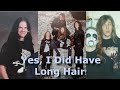 I Really Did Have Long Hair