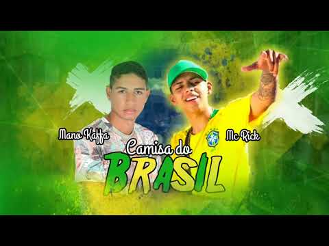 Mano Kaffa Feat. Mc Rick - Camisa do Brasil