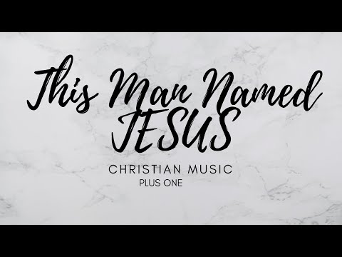 This Man Named Jesus | Video with Lyrics with Vocals (Christian / Gospel / Church /Choir Song)