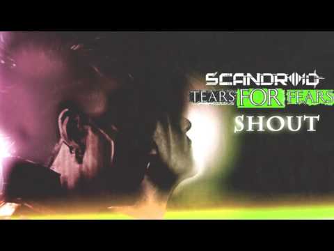 Tears For Fears feat. Scandroid - Shout (Mash-Up by X-Vitander)
