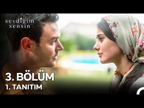 Sevdiğim Sensin 3. Bölüm 1. Tanıtım - Ön İzleme Detayları Fragmani