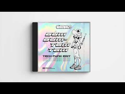 Bum Bum Tam Tam (Whighle Tech Funk Edit)