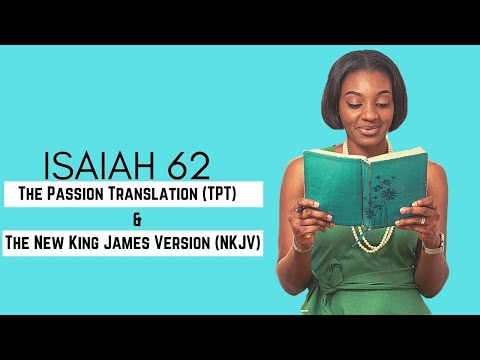 THE BOOK OF ISAIAH CHAPTER 62 [TPT & NKJV]