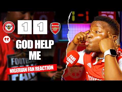 BRENTFORD 1-1 ARSENAL ( Godfrey- NIGERIAN FAN REACTION) - Premier League 2025/2026