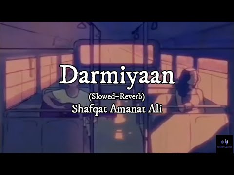 Darmiyaan | Slowed and reverb | Shafqat Amanat Ali | Lyrical Video - TunableLyrics