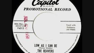 The Beavers - Low As I Can Be