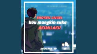 DJ Broken Angel x Kau Mungkin Suka V2