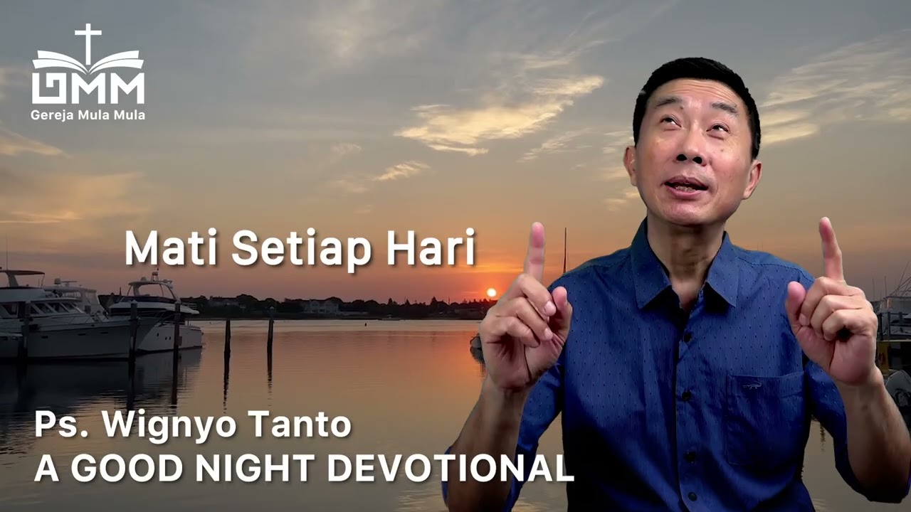 a Good Night Devotional | Mati Setiap Hari | Ps. Wignyo Tanto