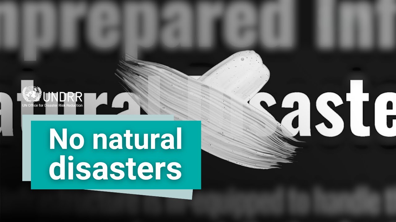 Why there is no such thing as a natural disaster | UNDRR