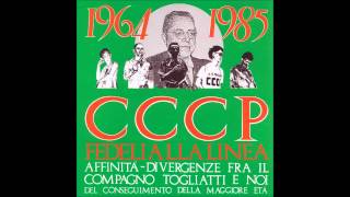 CCCP Fedeli Alla Linea - Io Sto Bene