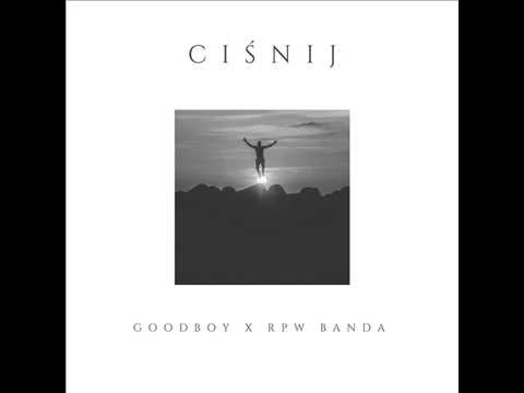 PATRYK RPW x Goodboy - Ciśnij