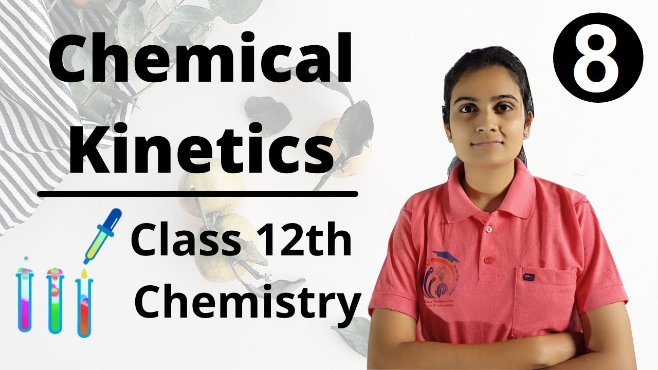 Chemical Kinetics Class 12th Chemistry Part 8