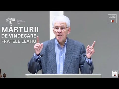 MARTURII DE VINDECARE - FRATELE LEAHU - ELIM TIMISOARA