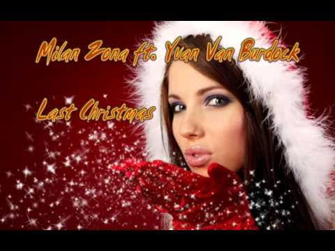 Milan Zona ft. Yvan Van Burdock - Last Christmas