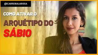 Como Ativar o Arquétipo do SÁBIO