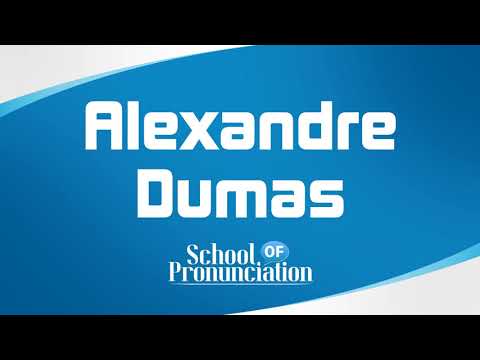 Learn How To Pronounce Alexandre Dumas