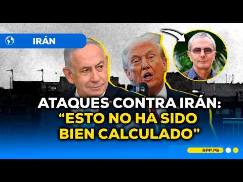 INTERNACIONALISTA CONSIDERA QUE ES UN "MAL CÁLCULO" EL ATAQUE CONTRA IRÁN #RPPMUNDO