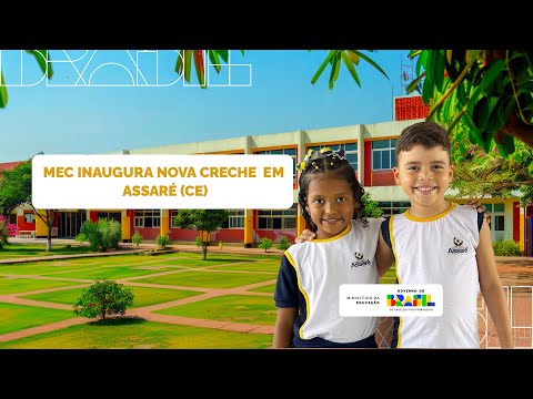 MEC inaugura nova creche em Assaré (CE)