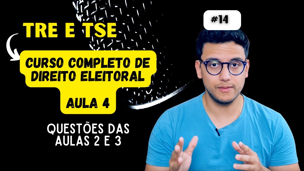TRE TSE - AULA 4 - QUESTÕES DAS AULAS 2 E 3 - CURSO COMPLETO DE DIREITO ELEITORAL - #14
