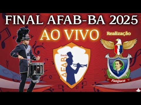 AO VIVO FINAL DO CAMPEONATO BAIANO DE BANDAS E FANFARRAS AFAB-BA 2025