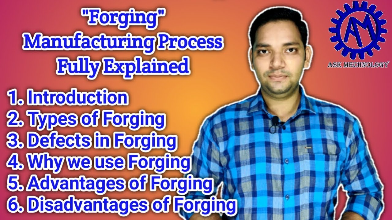 Forging ! Forging Manufacturing Process !! Fully Explained !!! ASK Mechnology !!!!