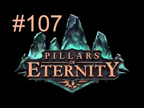 Pillars of Eternity  [#107] - Jetzt ist Hiravias dran!! «» Let's Play Pillars of Eternity