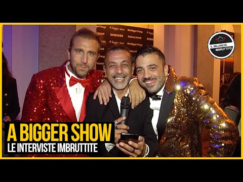 Le Interviste Imbruttite - A BIGGER SHOW