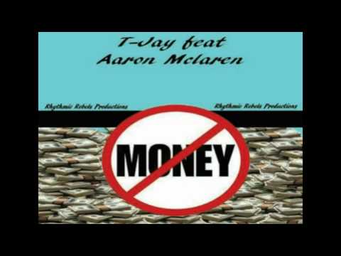 T-jay feat Aaron Mclaren - Money