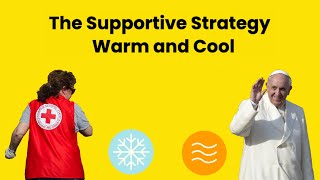 The Supportive Strategy - Warm and Cool