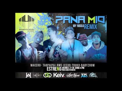 Pana Mio Remix My Nigga   Macero, Truko, RMS, Baby Zoom, Tao Pai Pai & Ice ODC