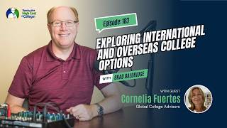 Exploring International and Overseas College Options | Ep 183