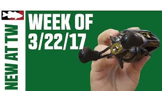 What's New At Tackle Warehouse 3/22/17