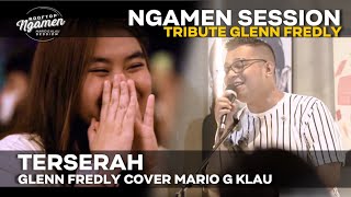 TERSERAH - Glenn Fredly [MGK NGAMEN SESSION] Cover Mario G Klau