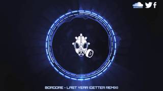 Borgore - Last Year (Getter Remix)