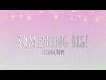 Delana Hope - Something Big! (Lyrics)